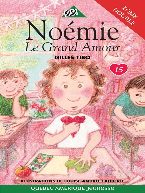Title details for Noémie 15--Le Grand Amour by Gilles Tibo - Available